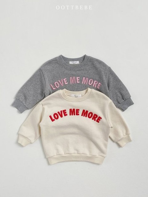 Love Me More Sweatshirts